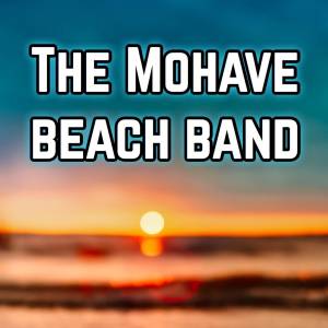 The Mohave Beach Band seeks to expand our sound